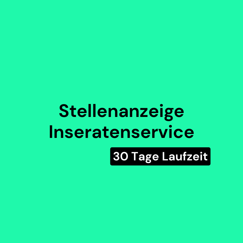 Stellenanzeige inkl. Inseratenservice (30 Tage Laufzeit)